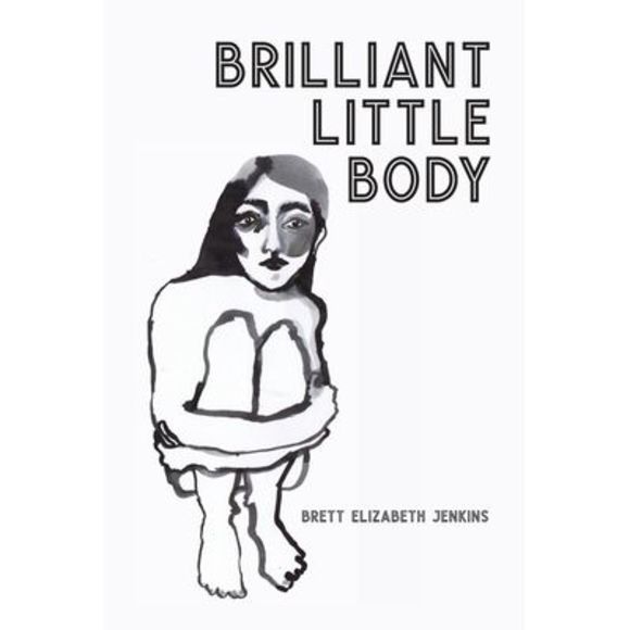 Brilliant Little Body -- Brett Elizabeth Jenkins - Picture 1 of 1